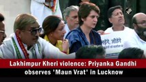 Lakhimpur Kheri violence: Priyanka Gandhi observes 'Maun Vrat' in Lucknow