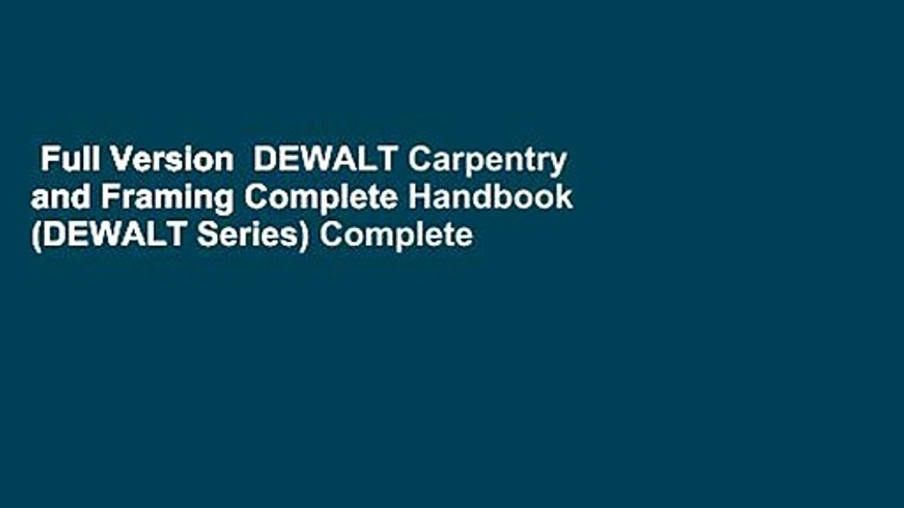 Full Version  DEWALT Carpentry and Framing Complete Handbook (DEWALT Series) Complete