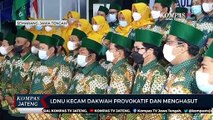 LDNU Kecam Dakwah Provokatif dan Menghasut