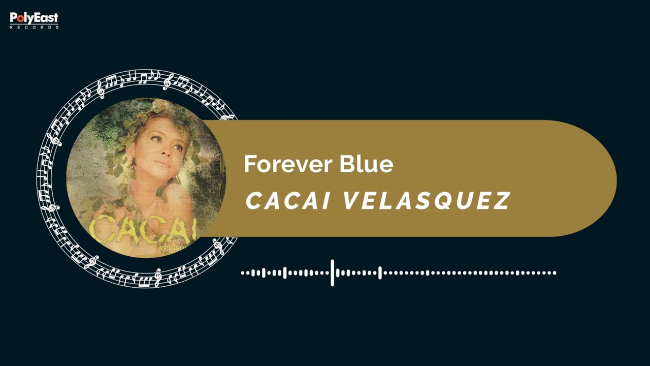 Cacai Velasquez - Forever Blue (Official Music Visualizer)