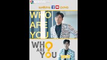 Highlight WHO ARE YOU? : เข้ม หัสวีร์