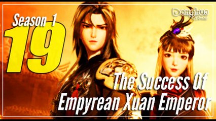 The Success Of Empyrean Xuan Emperor 【Season 1 Episode 19】  Jiutian Xuan Di Jue - sub Indo