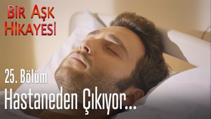 Hastaneden çıkıyor - Bir Aşk Hikayesi 25. Bölüm