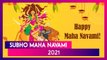 Subho Maha Navami 2021 Messages: WhatsApp Greetings, Photos & Quotes To Wish Everyone on Maha Navami