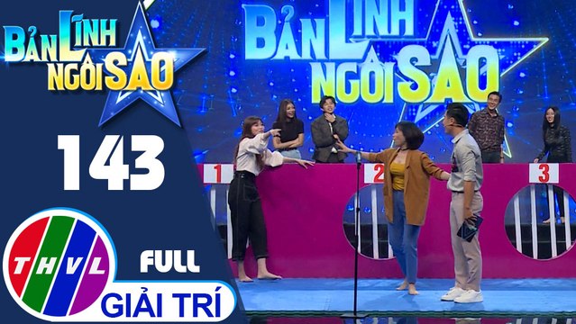 Bản lĩnh ngôi sao - Tập 143: Đào Kỳ Anh, Lê Chi Na, Huỳnh Thanh Tùng, Tùng Maru, Kiều Loan, Quỳnh Châu