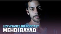 Les visages du podcast : Mehdi Bayad, le créatif