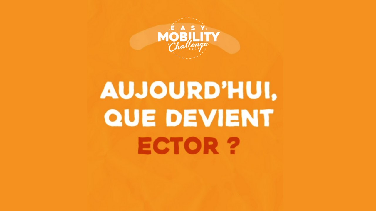 Qu'est devenu Ector, vainqueur de la 1ère édition de l'Easy Mobility Challenge ?