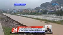 Baha at landslide, nanalasa sa ilang probinsya sa Northern Luzon | 24 Oras