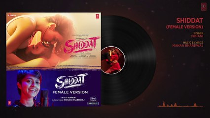 Shiddat (Female Version) - Audio | Yohani | Manan Bhardwaj | T-Series