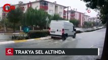 Trakya sel altında: Edirne ve Tekirdağ'da sonra yağış Kırklareli'ni de vurdu