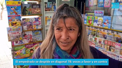 El empedrado se despide en diagonal 78 voces a favor y en contra