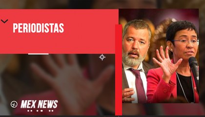 ¿QUIÉNES SON LOS PERIODISTAS QUE GANARON EL PREMIO NOBEL DE LA PAZ?