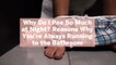 Why Do I Pee So Much at Night? Reasons Why You're Always Running to the Bathroom