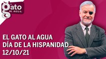 El Gato al Agua | Especial Día de la Hispanidad | 12/10/21