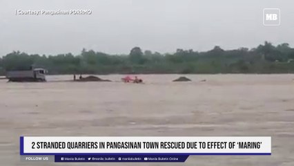 2 stranded quarriers in Pangasinan town rescued due to effect of ‘Maring’