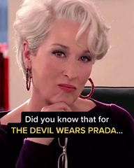 Did you know that for THE DEVIL WEARS PRADA...