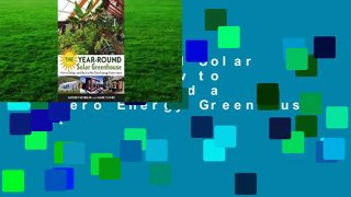 The Year-Round Solar Greenhouse: How to Design and Build a Net-Zero Energy Greenhouse  Best