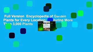Full Version  Encyclopedia of Garden Plants for Every Location: Featuring More Than 3,000 Plants