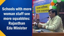 Schools with more women staff see more squabbles: Rajasthan Education Minister