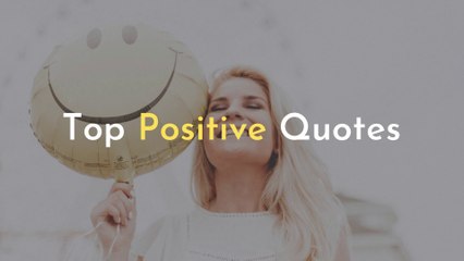 Top Positive Quotes and sayings | Believe It