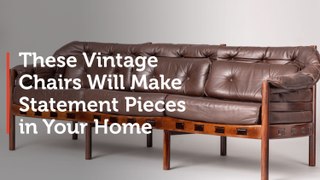 EVENT: These Vintage Chairs Will Make Statement Pieces in Your Home