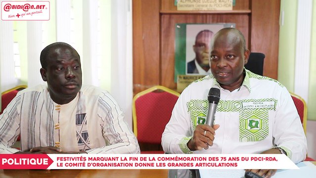 Politique : Festivités marquant la fin de la commémoration des 75 ans du PDCI-RDA, le comité d’organisation donne les grandes articulations