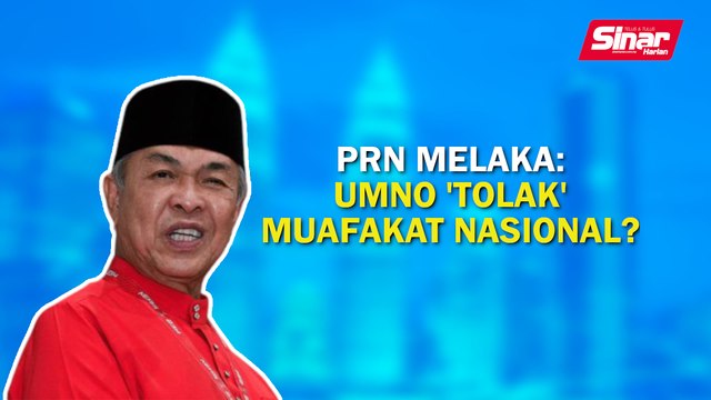 Sinar PM: PRN Melaka: UMNO 'tolak' Muafakat Nasional?