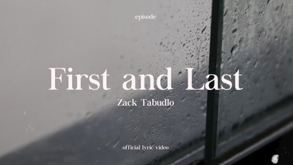 Zack Tabudlo - First & Last