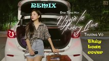 Mashup Người Lạ Thoáng Qua & Sao Ta Ngược Lối ( CHUNGQ X HHD REMIX ) Thúy Loan cover