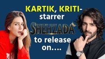 Kartik Aaryan, Kriti Sanon-starrer 'Shehzada' to release on Nov 4, 2022