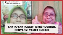 Fakta-fakta Dewi Isma Hoeriah, Emak-emak Viral Penyanyi Yamet Kudasi