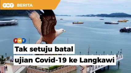 Persatuan hotel tak setuju kerajaan batal ujian Covid-19 ke Langkawi