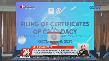 Posibilidad ng substitution ni Davao City Mayor Sara Duterte, muling usap-usapan | 24 Oras