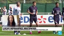 Madrid court orders imprisonment of French footballer Lucas Hernandez