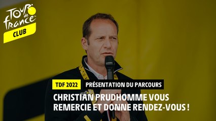 Christian Prudhomme vous remercie et donne rendez-vous !
