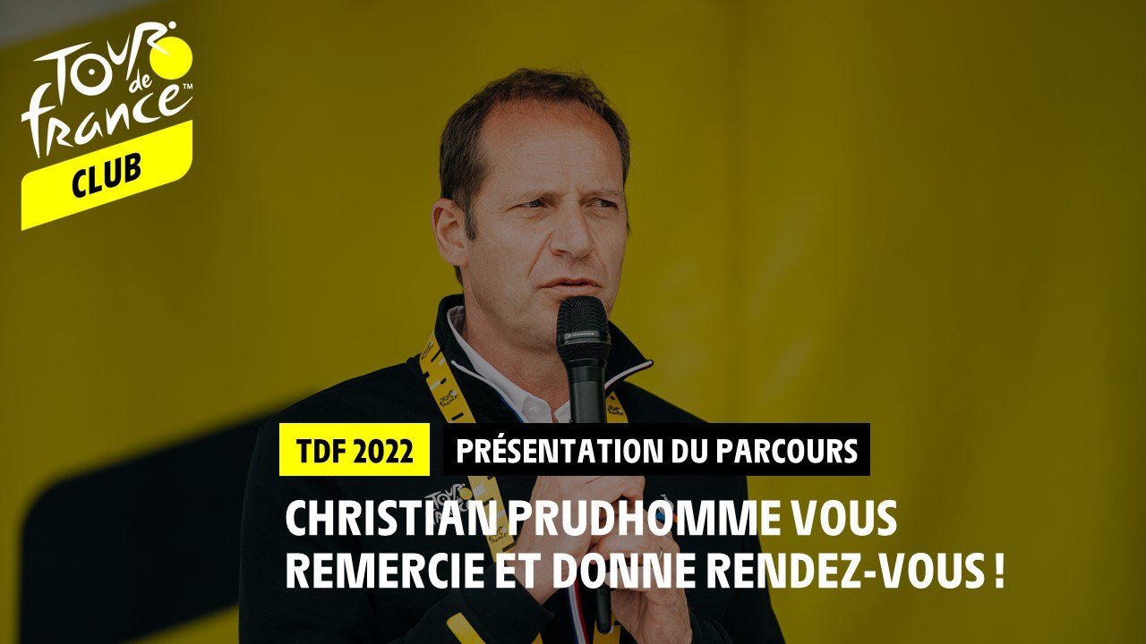 Christian Prudhomme vous remercie et donne rendez-vous !