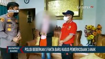 Polisi Beberkan 5 Fakta Baru Kasus Pemerkosaan 3 Anak di Luwu Timur Sulsel