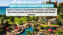 Best Beach Resorts in Maui