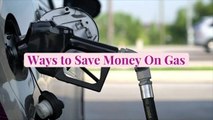 Ways to Save Money On Gas