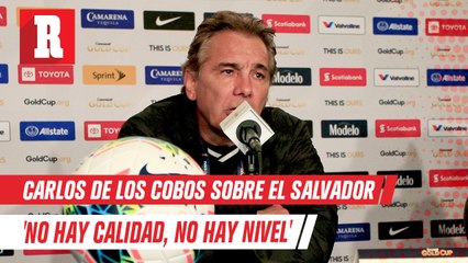 Carlos De Los Cobos sobre El Salvador;  'No hay calidad, no hay nivel'