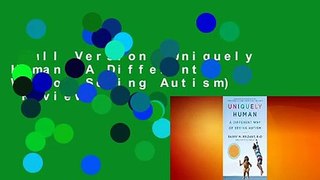 Full Version  Uniquely Human (A Different Way of Seeing Autism)  Review