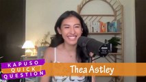 Kapuso Quick Question with Thea Astley