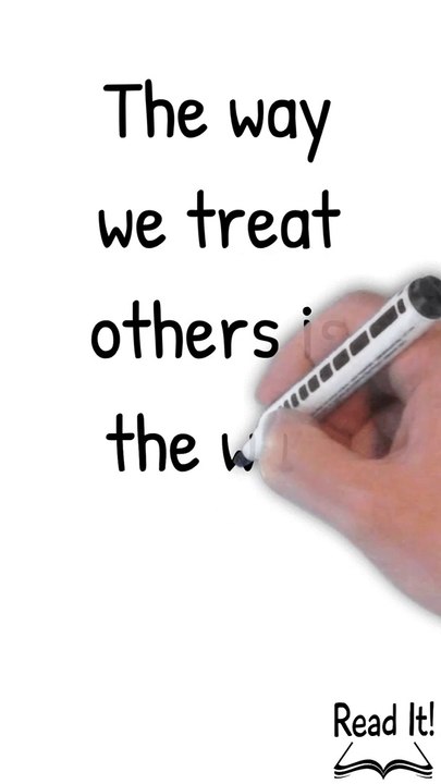 How We Treat Others Matters More than Anything