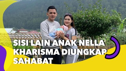 Sisi Lain Anak Nella Kharisma dan Dory Harsa Diungkap Sahabat
