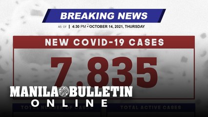 DOH reports 7,835 new cases, bringing the national total to 2,698,232, as of OCTOBER 14, 2021