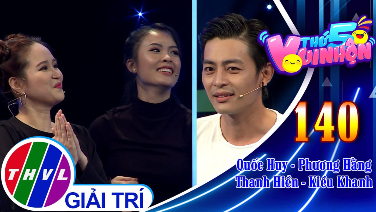 Thứ 5 vui nhộn - Tập 140: Vòng 1 - Thử thách