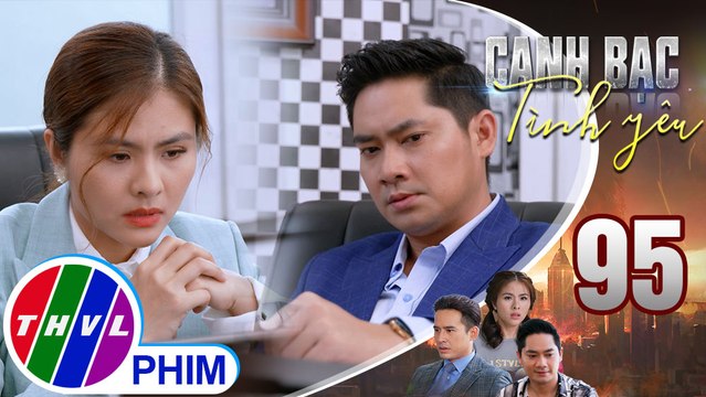 Canh bạc tình yêu - Tập 95[4]: Khiêm châm ngòi nổ khiến Thanh Vân trở tay không kịp