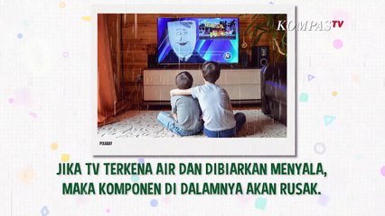 Bagaimana agar TV LED Awet? Jauhkan dari 6 Hal Ini