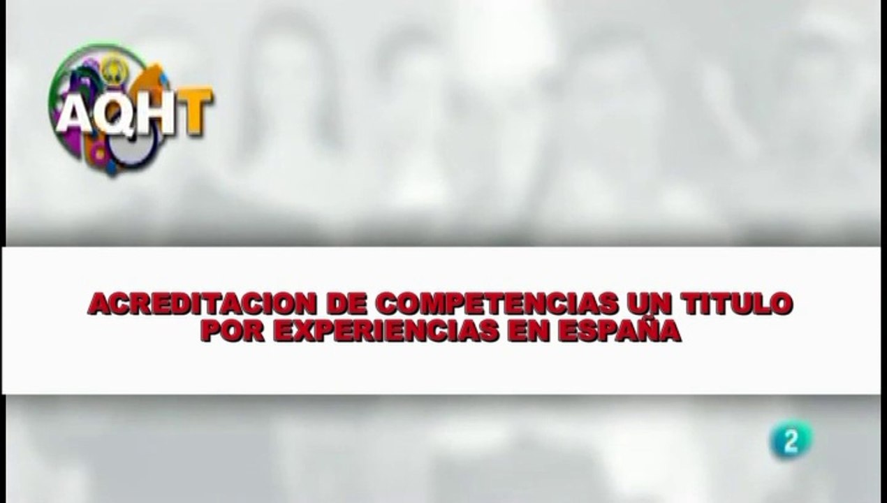 ACREDITACION DE COMPETENCIAS UN TITULO POR EXPERIENCIAS EN ESPAÑA