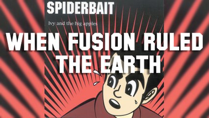 Spiderbait - When Fusion Ruled The Earth